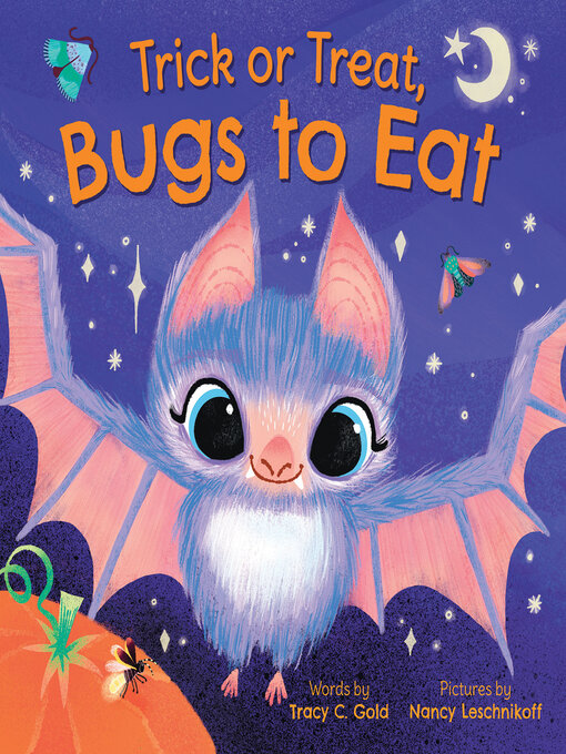 Title details for Trick or Treat, Bugs to Eat by Tracy Gold - Available